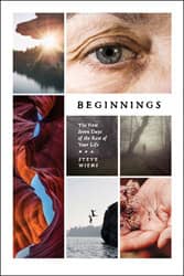 Beginnings The First Seven Days of the Rest of Your Life